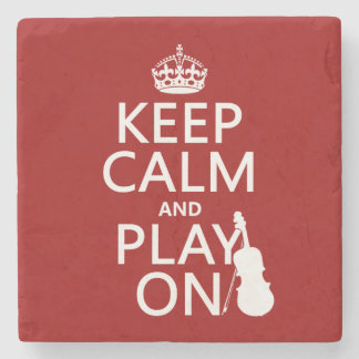 Keep Calm and Play On (violin)(any color) Stone Coaster