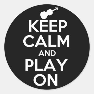 Keep Calm and Play On Violin Classic Round Sticker