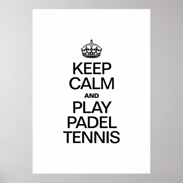 KEEP CALM AND PLAY PADEL TENNIS POSTER (Front)