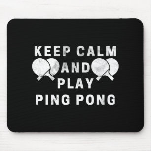 Keep Calm And Play Ping Pong Table Tennis Players  Mouse Pad