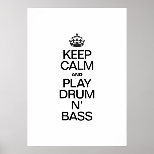 KEEP CALM AND PLAY PLAY DRUM N BASS POSTER