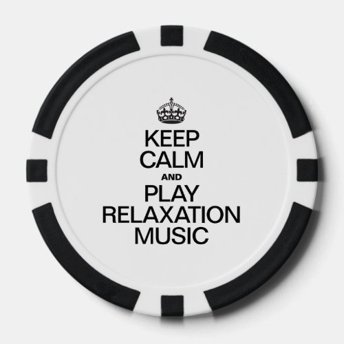 KEEP CALM AND PLAY RELAXATION MUSIC POKER CHIPS