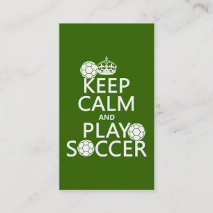 Keep Calm and Play Soccer (any color) Business Card