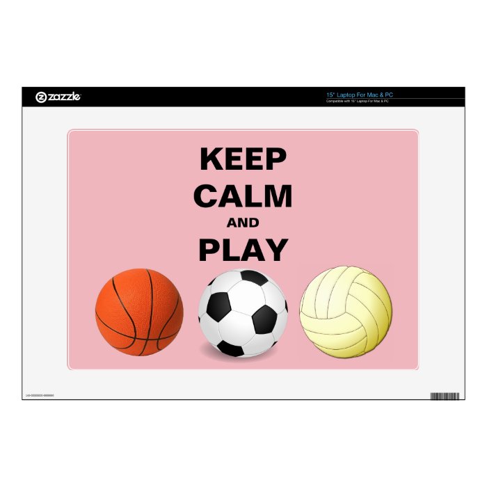 Keep Calm and Play Soccer Basketball Volleyball Laptop Skin