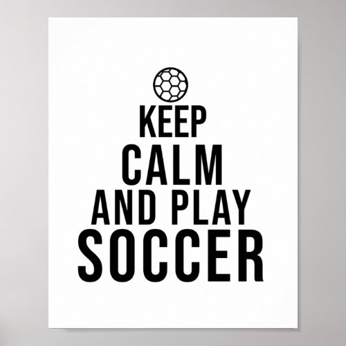 keep calm and play soccer poster