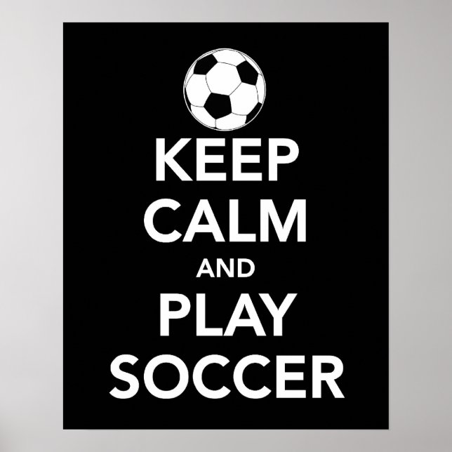 Keep Calm and Play Soccer poster / print (Front)