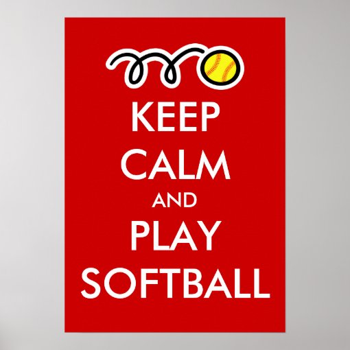 Keep Calm And Play Softball Poster Zazzle