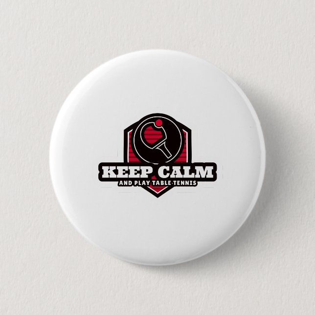 Keep Calm And Play Table Tennis Button (Front)