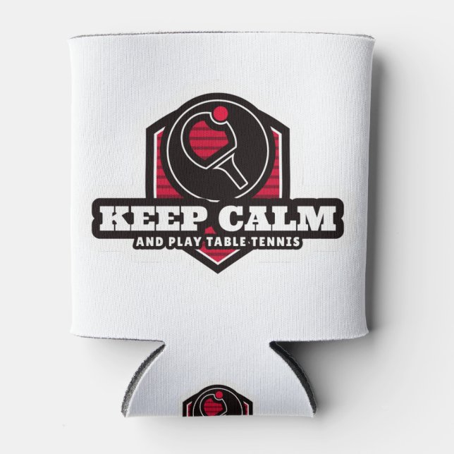 Keep Calm And Play Table Tennis Can Cooler (Front)
