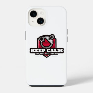 Keep Calm And Play Table Tennis iPhone 14 Case