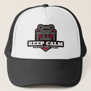 Keep Calm And Play Table Tennis Trucker Hat