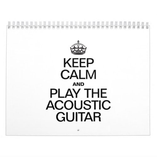 KEEP CALM AND PLAY THE ACOUSTIC GUITAR CALENDAR