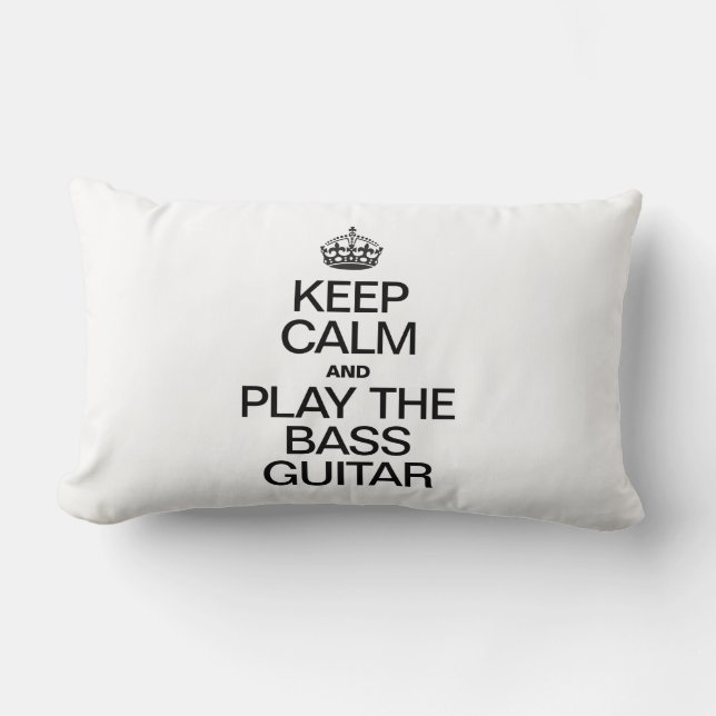 KEEP CALM AND PLAY THE BASS GUITAR LUMBAR PILLOW (Front)