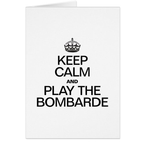 KEEP CALM AND PLAY THE BOMBARDE