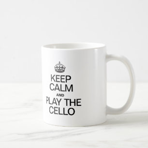 KEEP CALM AND PLAY THE CELLO COFFEE MUG