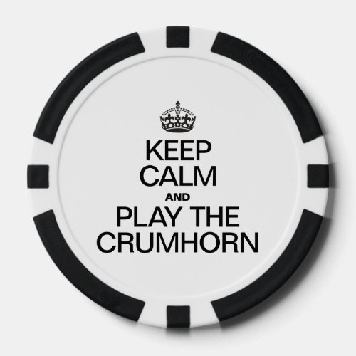 KEEP CALM AND PLAY THE CRUMHORN POKER CHIPS