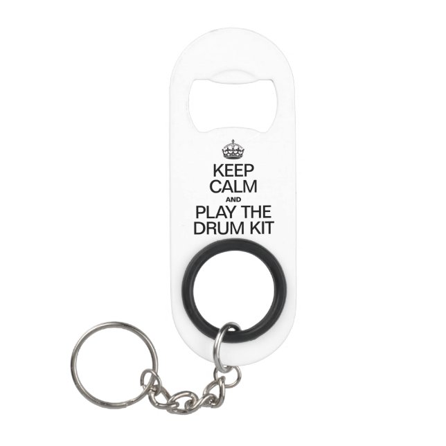 KEEP CALM AND PLAY THE DRUM KIT KEYCHAIN BOTTLE OPENER (Front)