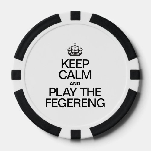 KEEP CALM AND PLAY THE FEGERENG POKER CHIPS