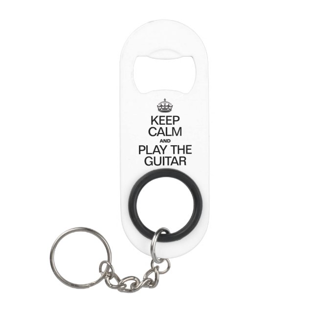 KEEP CALM AND PLAY THE GUITAR KEYCHAIN BOTTLE OPENER (Front)