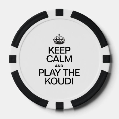 KEEP CALM AND PLAY THE KOUDI POKER CHIPS