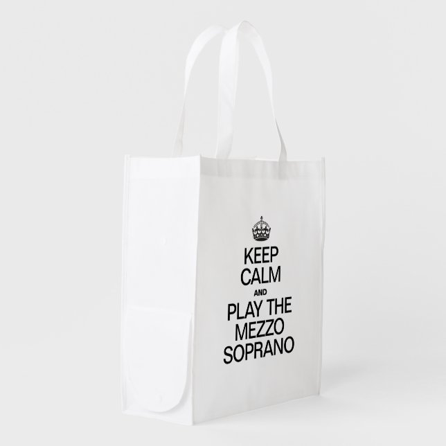 KEEP CALM AND PLAY THE MEZZO SOPRANO REUSABLE GROCERY BAG (Front Side)