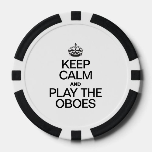KEEP CALM AND PLAY THE OBOES POKER CHIPS