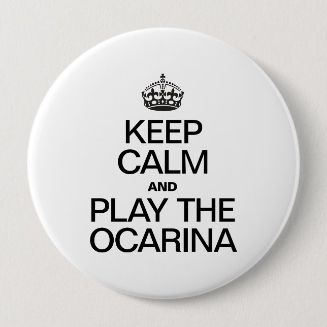 KEEP CALM AND PLAY THE OCARINA BUTTON (Front)