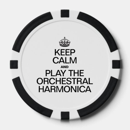 KEEP CALM AND PLAY THE ORCHESTRAL HARMONICA POKER CHIPS