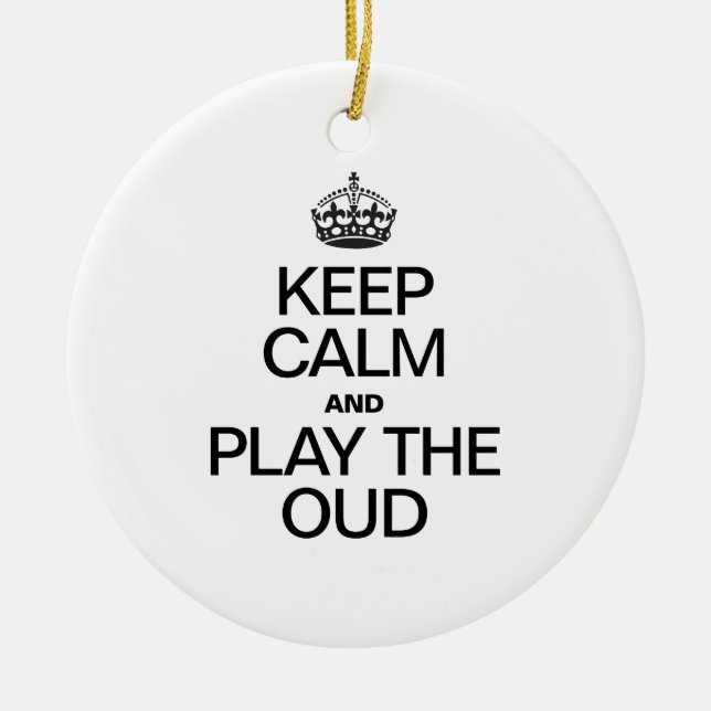 KEEP CALM AND PLAY THE OUD CERAMIC ORNAMENT (Front)