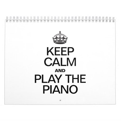 KEEP CALM AND PLAY THE PIANO CALENDAR