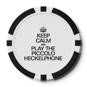 KEEP CALM AND PLAY THE PICCOLO HECKELPHONE POKER CHIPS