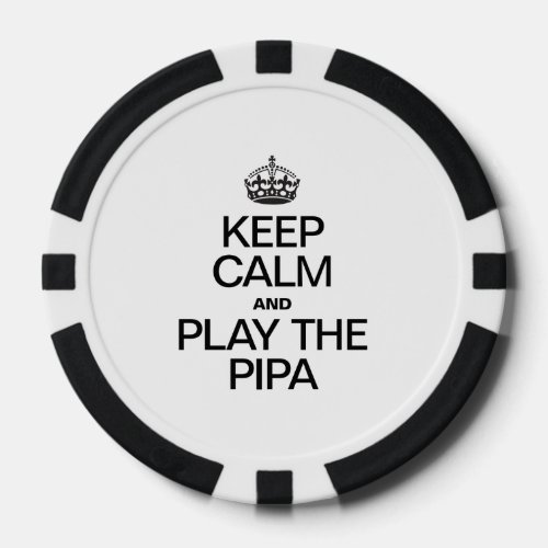 KEEP CALM AND PLAY THE PIPA POKER CHIPS