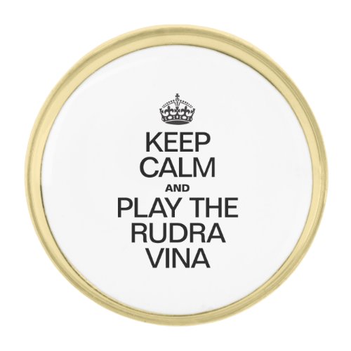 KEEP CALM AND PLAY THE RUDRA VINA GOLD FINISH LAPEL PIN