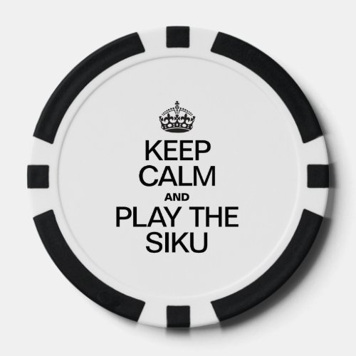 KEEP CALM AND PLAY THE SIKU POKER CHIPS