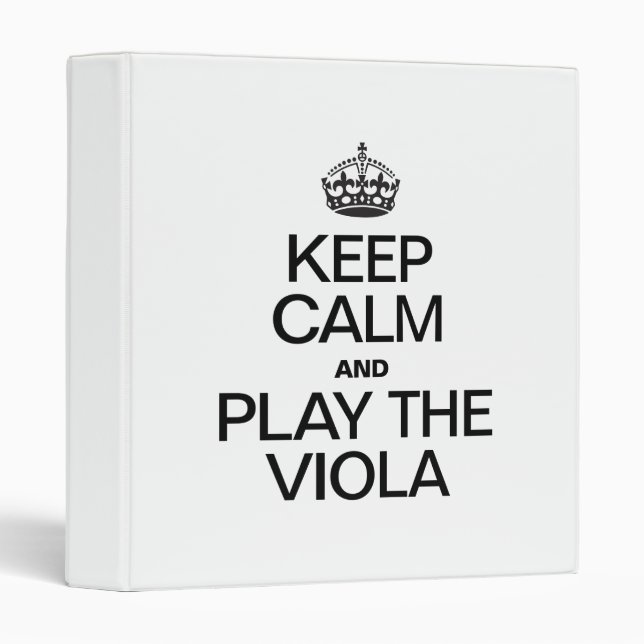 KEEP CALM AND PLAY THE VIOLA 3 RING BINDER (Front/Spine)