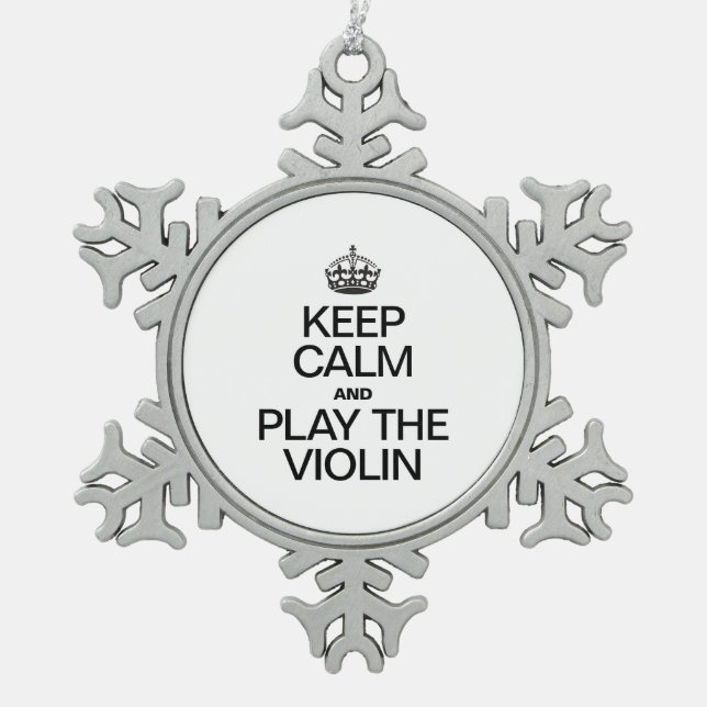 KEEP CALM AND PLAY THE VIOLIN SNOWFLAKE PEWTER CHRISTMAS ORNAMENT (Front)