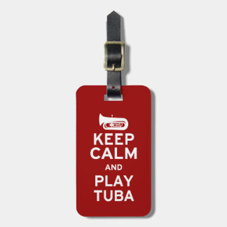 Keep Calm and Play Tuba Luggage Tag