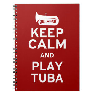 Keep Calm and Play Tuba Notebook