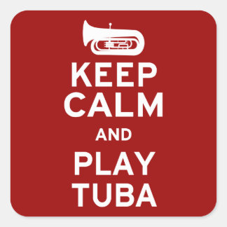 Keep Calm and Play Tuba Square Sticker