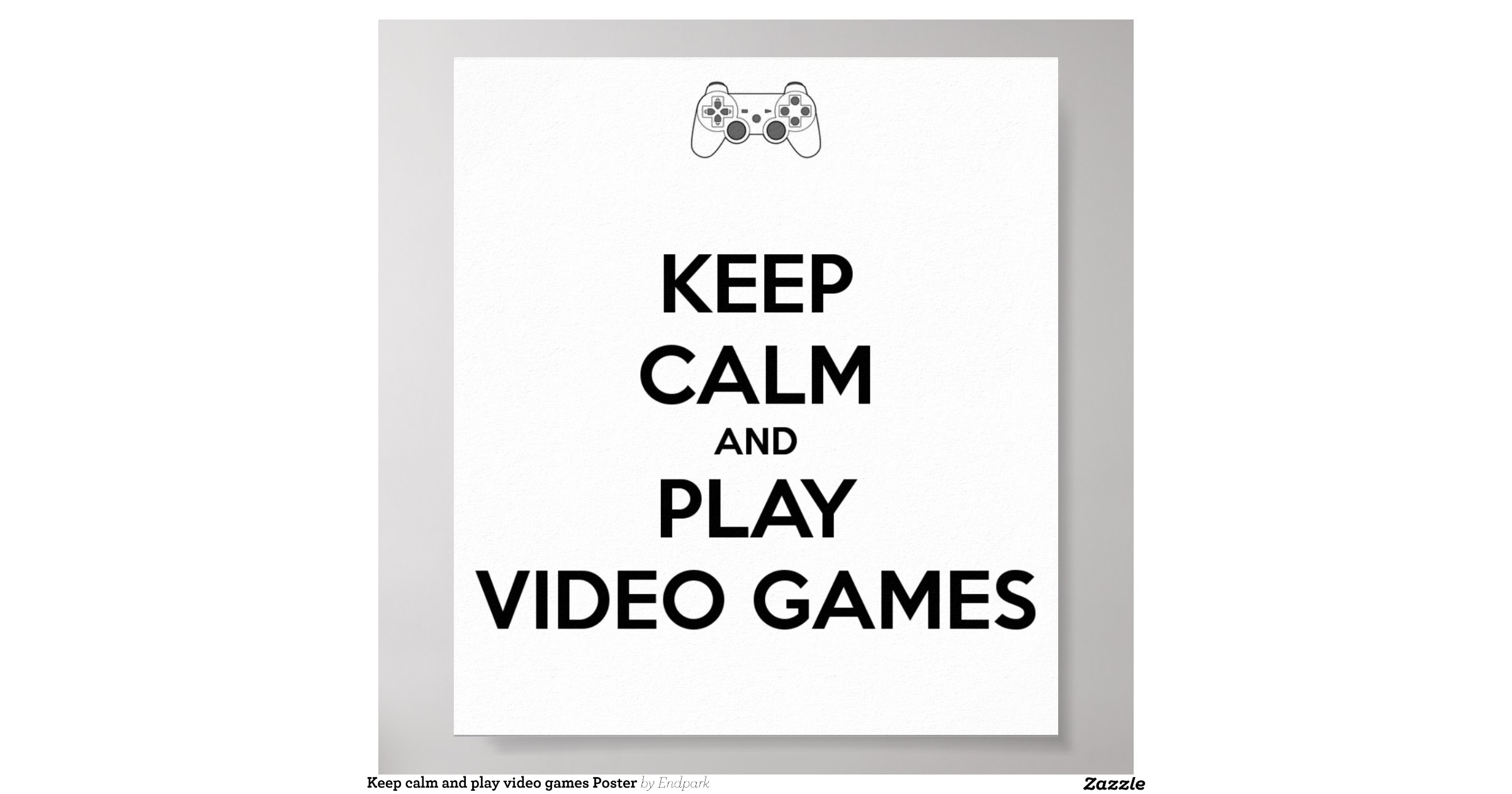 keep_calm_and_play_video_games_poster-r8ac7fd6e72a646439607cd8a75e2fc71 ...