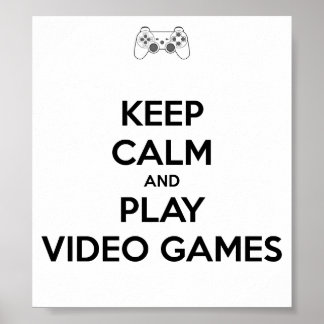 Keep calm and play video games Poster