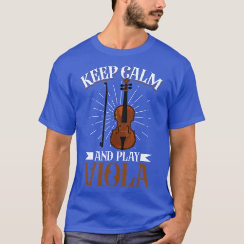 Keep Calm and play Viola T_Shirt