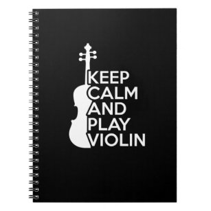 Keep Calm and Play Violin Notebook
