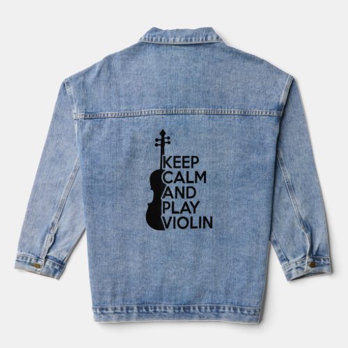 Keep Calm and Play Violin Violinist  Denim Jacket