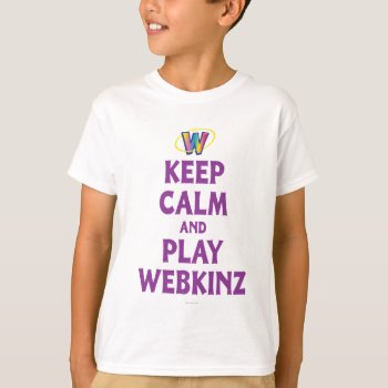 Keep Calm And Play Webkinz T-shirt by webkinz at Zazzle