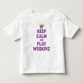 Keep Calm And Play Webkinz Toddler T-shirt by webkinz at Zazzle