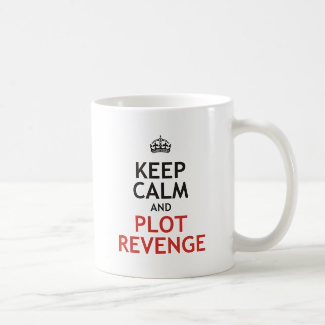 Keep Calm and Plot Revenge Coffee Mug (Right)