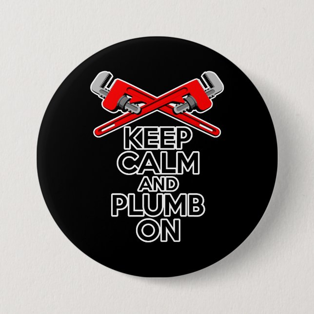 Keep Calm and Plumb on Pinback Button (Front)