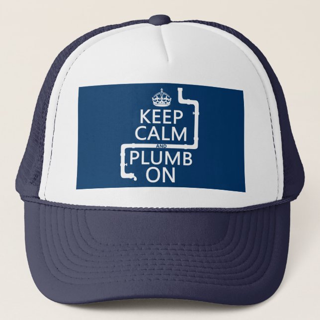 Keep Calm and Plumb On (plumber/plumbing) Trucker Hat (Front)