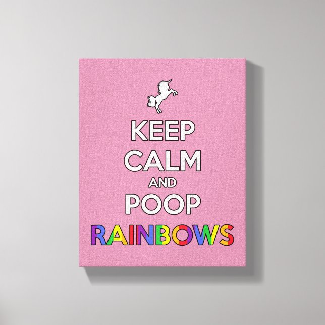 Keep Calm and Poop RAINBOWS! Canvas Print (Front)